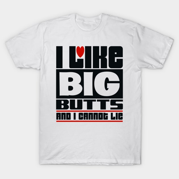 I like big butts and I cannot lie - I Like Big Butts And I Cannot Lie